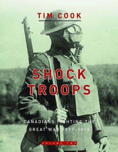 Shock Troops Canadians Fighting The Great War