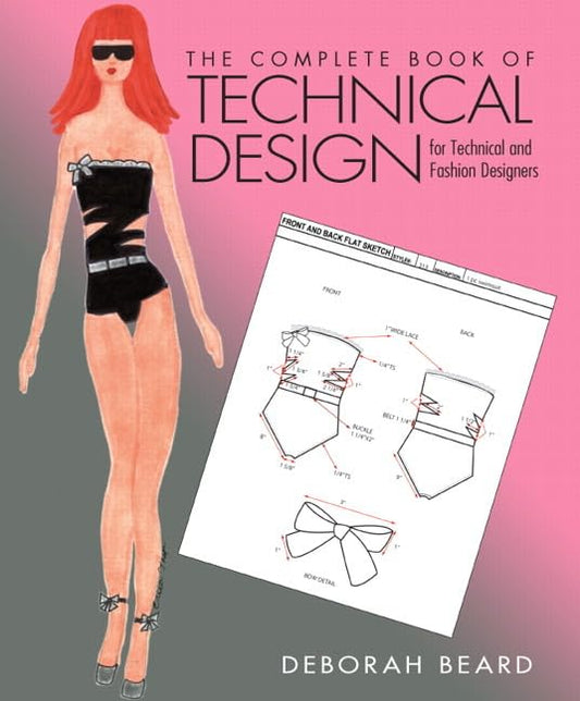 The Complete Book Of Technical Design For Fashion And Technical Designers