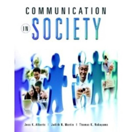 Communication in Society Alberts, Jess K.; Martin, Judith N. and Nakayama, Thomas K.