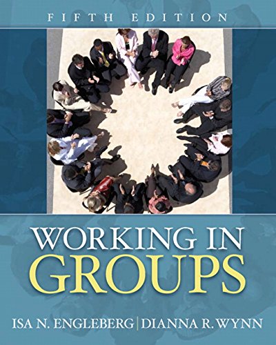 Working in Groups (5th Edition) Engleberg, Isa N. and Wynn, Dianna R.