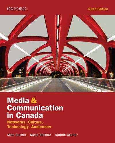 Media and Communication in Canada: Networks, Culture, Technology, Audience [Paperback]