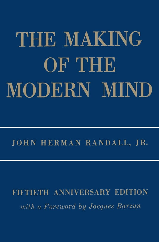 The Making Of The Modern Mind A Survey Of The Intellectual Background Of The Present Age