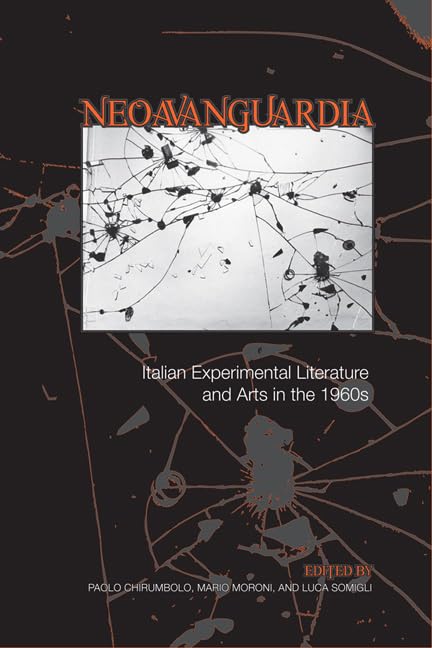 'Neoavanguardia' Italian Experimental Literature And Arts In The