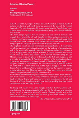 Breaching the Colonial Contract: Anti-Colonialism in the US and Canada (Explorations of Educational Purpose, 8) [Paperback] Kempf, Arlo