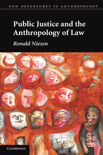 Public Justice and the Anthropology of Law (New Departures in Anthropology) [Paperback] Niezen, Ronald