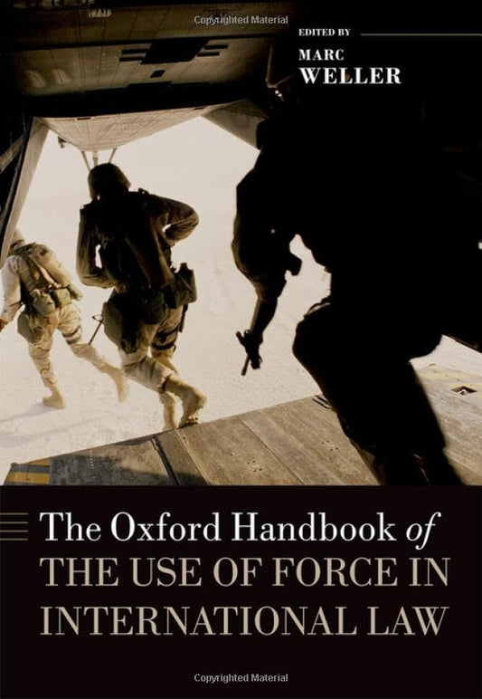 The Oxford Handbook Of The Use Of Force In International Law