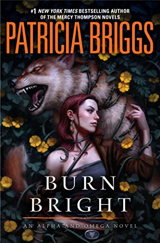 Burn Bright (Alpha and Omega) [Hardcover] Briggs, Patricia