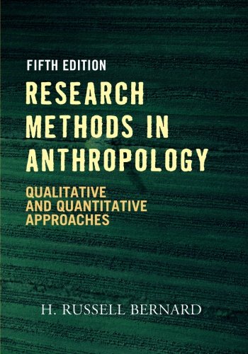 RESEARCH METHODS IN ANTHROPOLOGY 5ED: Qualitative And Quantitative Approaches Bernard University Of Florida, H. Russell