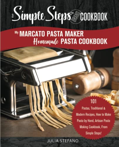 My Marcato Pasta Maker Homemade Pasta Cookbook