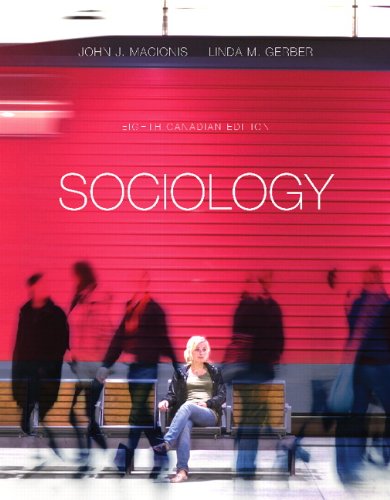 Sociology Eighth Canadian edition John J. Macionis (Author), Linda M. Gerber (Author)