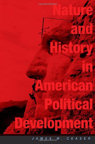 Nature And History In American Political Development A Debate