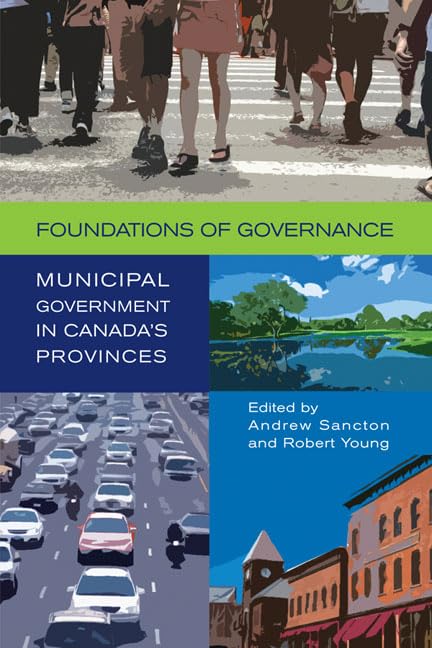 Foundations Of Governance Municipal Government In Canada's Provinces