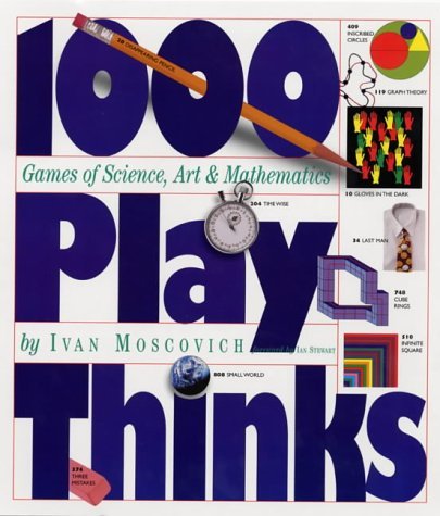 1,000 Playthinks: Puzzles, Paradoxes, Illusions & Games Moscovich, Ivan and Stewart, Ian