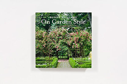 Bunny Williams On Garden Style