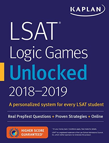 LSAT Logic Games Unlocked 2018-2019: Real PrepTest Questions + Proven Strategies + Online (Kaplan Test Prep) Kaplan Test Prep