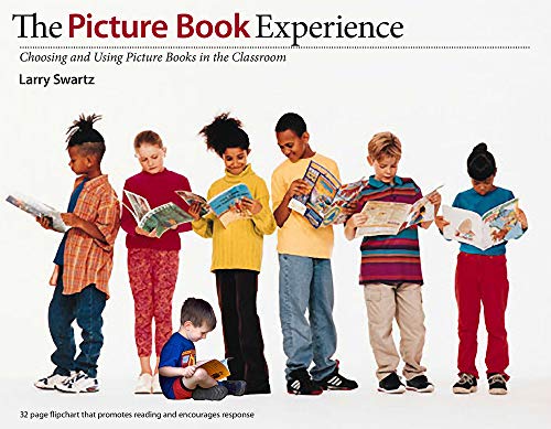 The Picture Book Experience Choosing And Using Picture Books In The Classroom