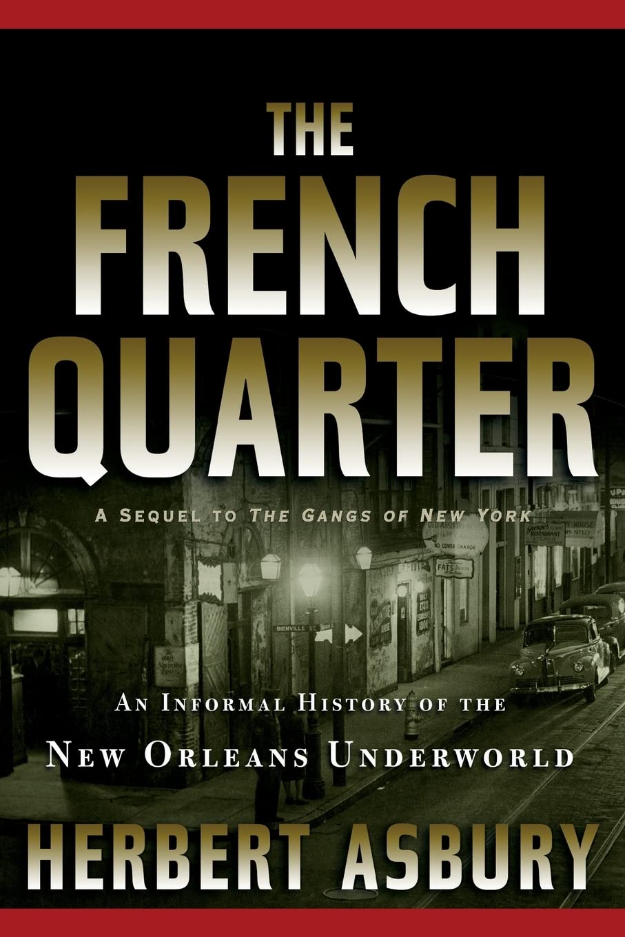 The French Quarter An Informal History Of The New Orleans Underworld