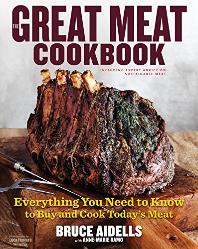 The Great Meat Cookbook Everything You Need To Know To Buy And Cook Today's Meat