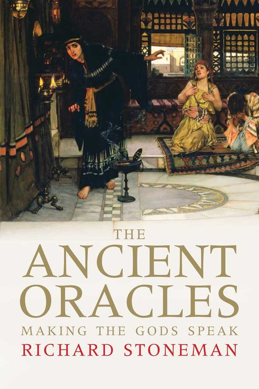 The Ancient Oracles Making The Gods Speak