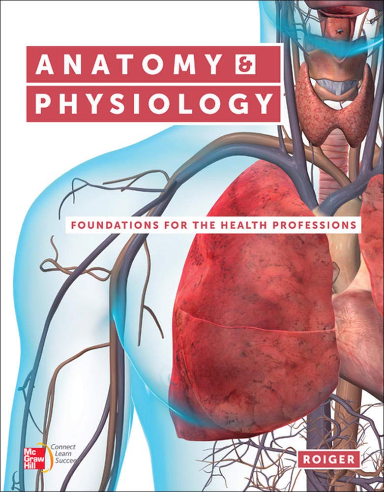 Anatomy & Physiology Foundations For The Health Professions