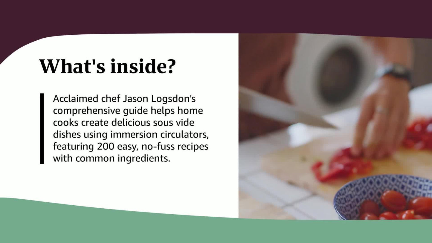 Simple Sous Vide: 200 Modern Recipes Made Easy Logsdon, Jason