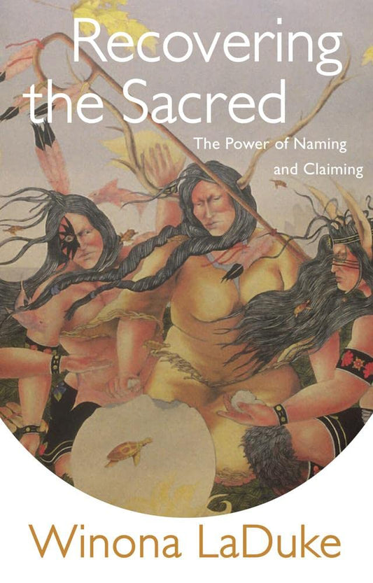 Recovering The Sacred The Power Of Naming And Claiming