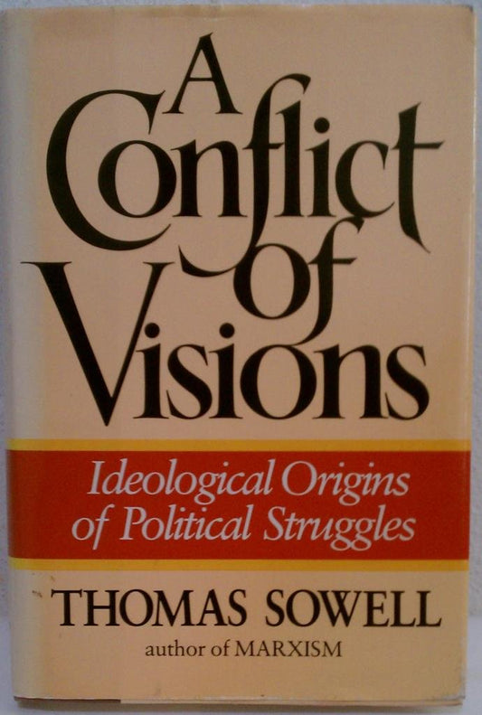 A Conflict Of Visions Ideological Origins Of Political Struggles