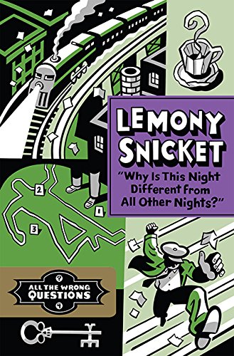 'Why Is This Night Different from All Other Nights?' (All the Wrong Questions (4)) Snicket, Lemony and Seth