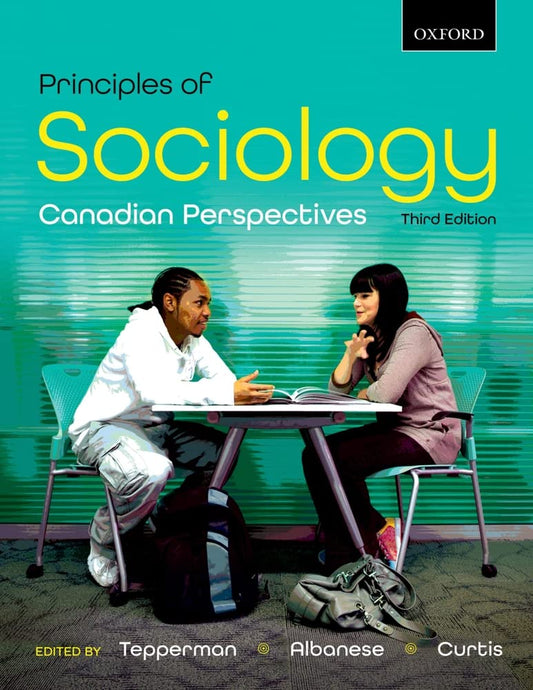 Principles of Sociology: Canadian Perspectives Tepperman, Lorne; Albanese, Patrizia and Curtis (deceased), Jim