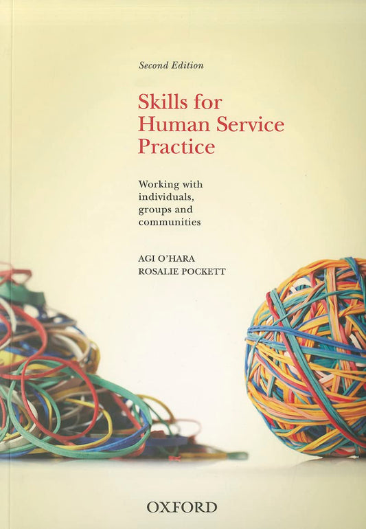 Skills For Human Service Practice Working with Individuals, Groups and Communities, 2nd Edition [Paperback] O'Hara, Agi and Pockett, Rosalie