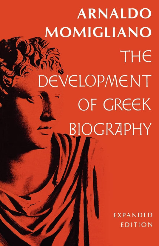 The Development Of Greek Biography Expanded Edition