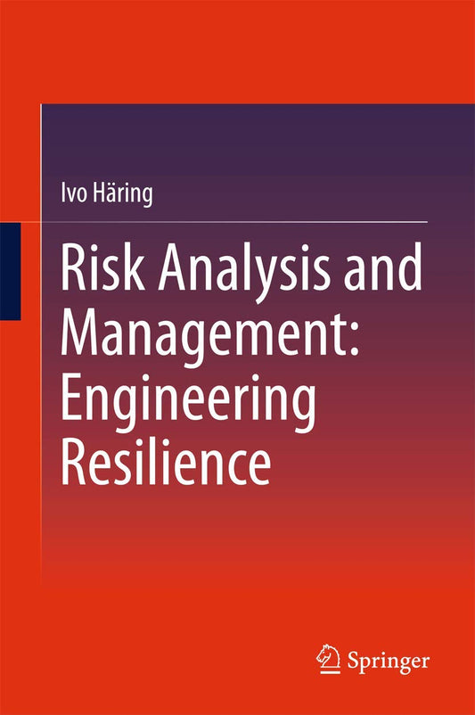 Risk Analysis And Management Engineering Resilience