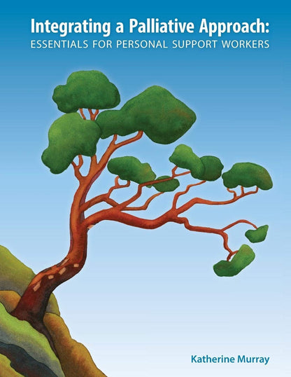 Integrating A Palliative Approach Essentials For Personal Support Workers