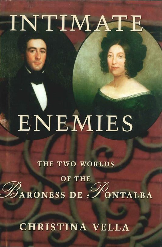 Intimate Enemies The Two Worlds Of Baroness De Pontalba