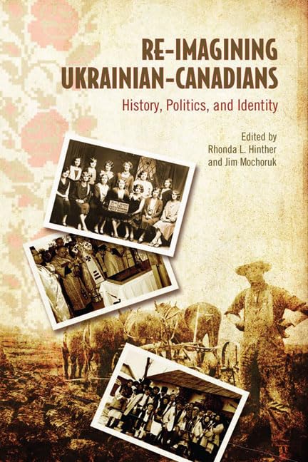 Re Imagining Ukrainian Canadians History