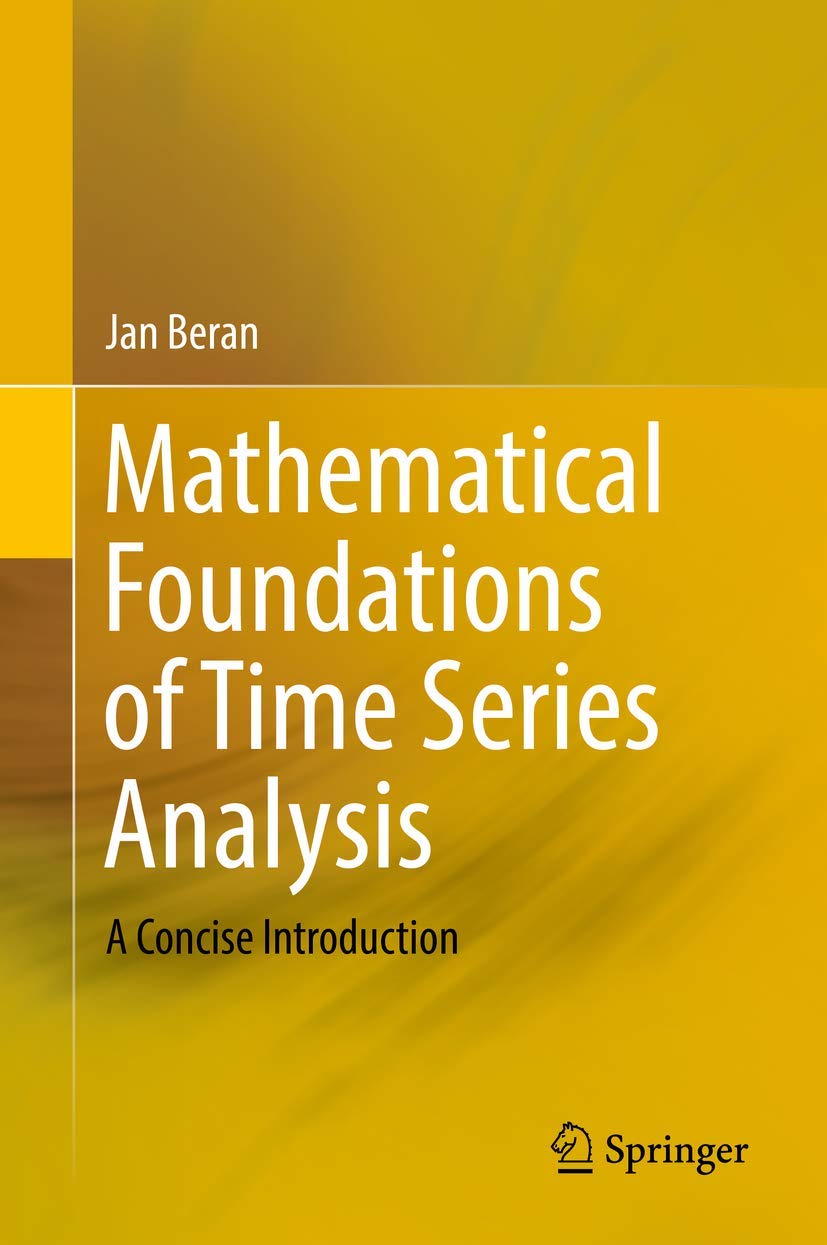 Mathematical Foundations Of Time Series Analysis A Concise Introduction