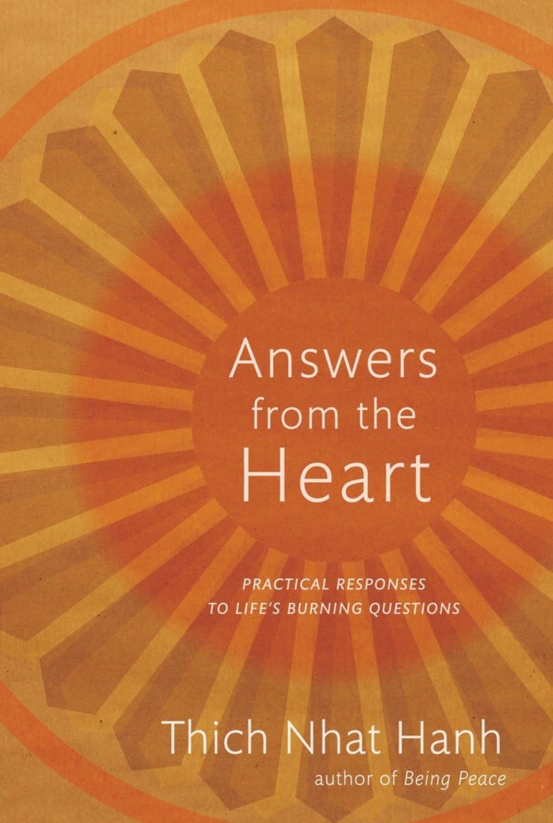 Answers From The Heart Practical Responses To Life's Burning Questions