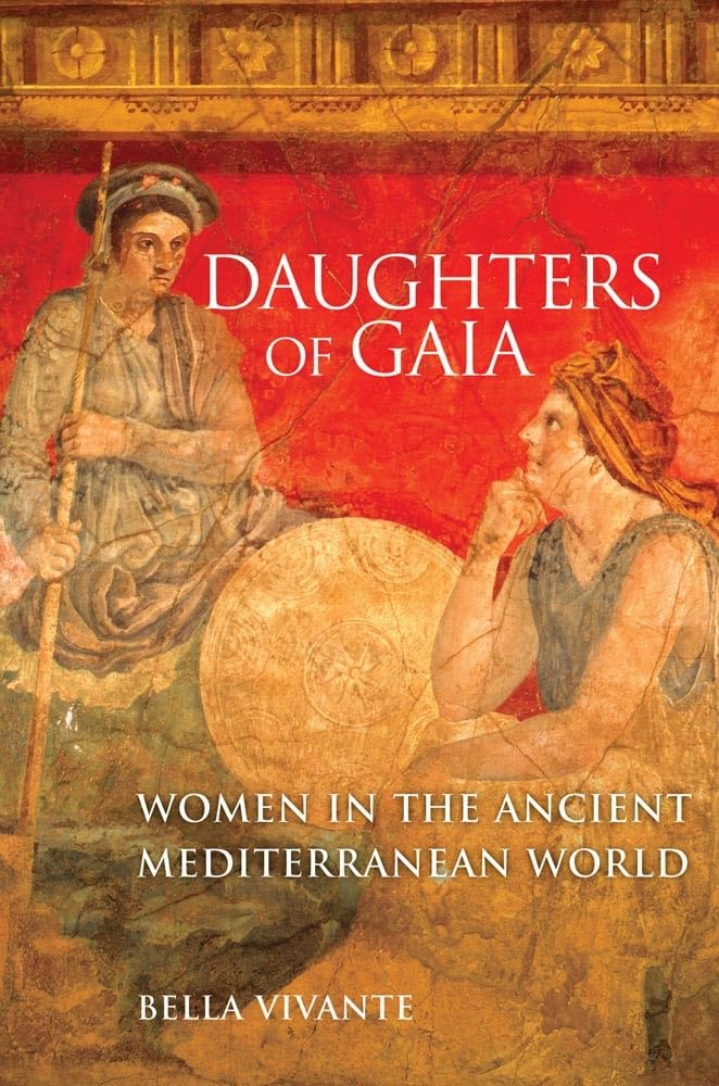 Daughters Of Gaia Women In The Ancient Mediterranean World