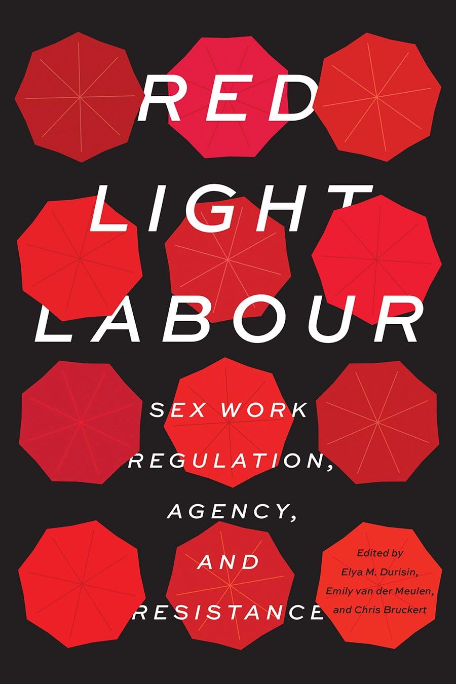 Red Light Labour: Sex Work Regulation, Agency, and Resistance (Sexuality Stud) [Paperback] Durisin, Elya M.