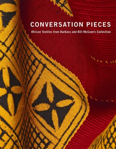 Conversation Pieces African Textiles From Barbara And Bill Mc Cann's Collection