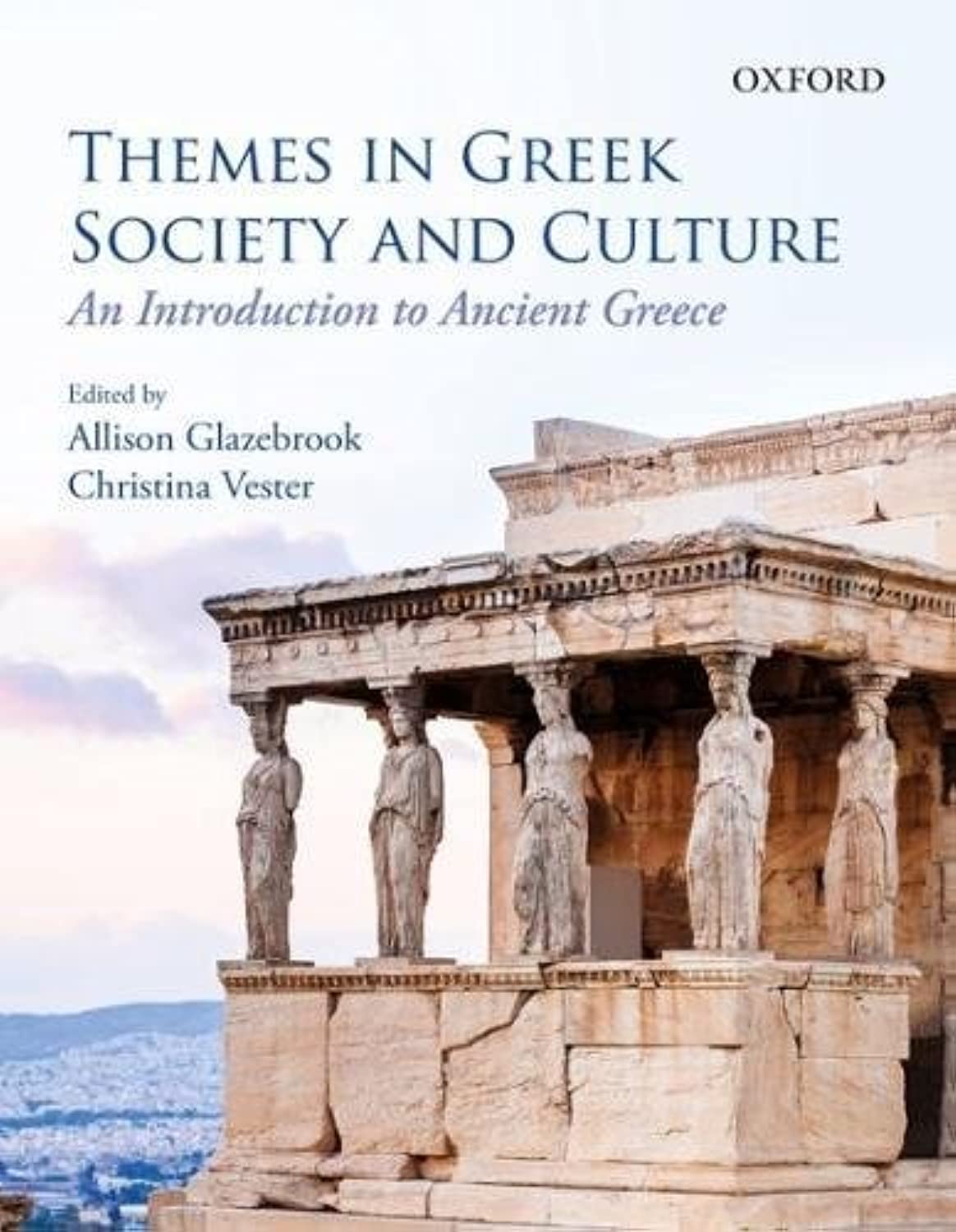 Themes In Greek Society And Culture An Introduction To Ancient Greece