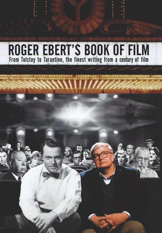 Roger Ebert's Book Of Film From Tolstoy To Tarantino