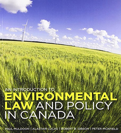 An Introduction to Environmental Law and Policy in Canada [Hardcover] Muldoon, Paul; Lucas, Alastair; Gibson, Robert and Pickfield, Peter