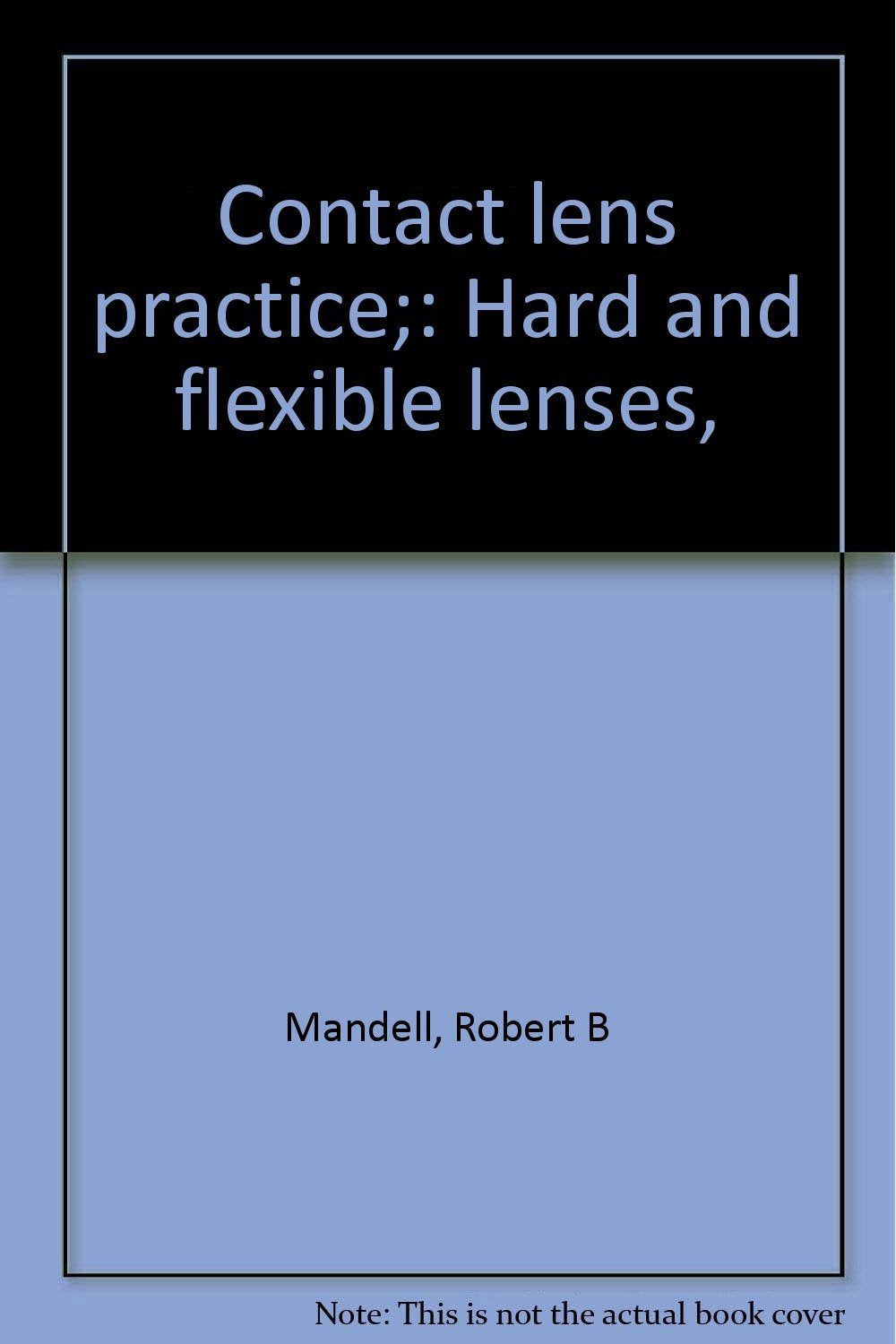 Title Contact Lens Practice; Hard And Flexible Lenses