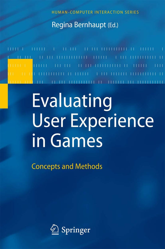 Evaluating User Experience In Games Concepts And Methods