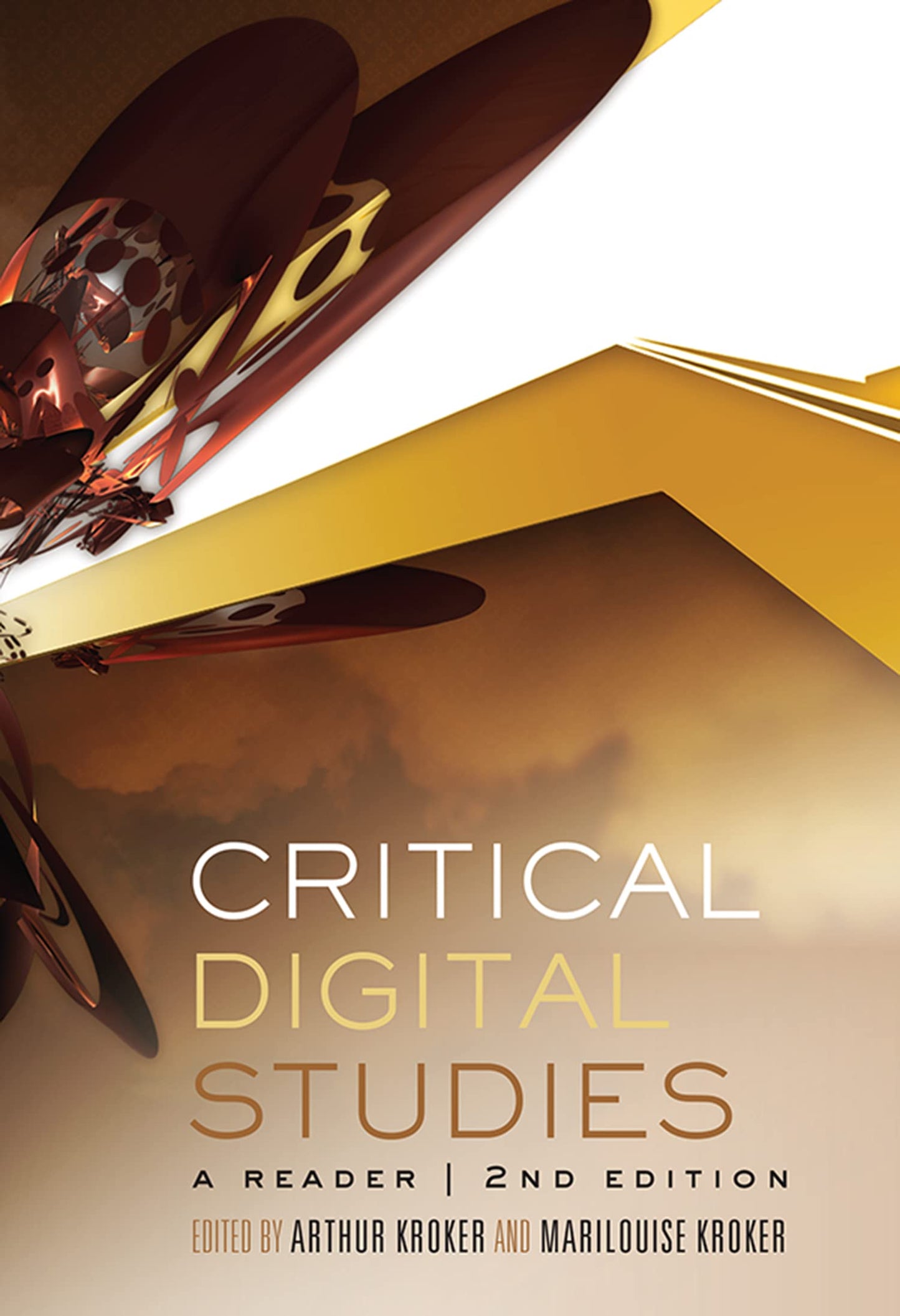 Critical Digital Studies: A Reader, Second Edition (Digital Futures) [Paperback] Kroker, Arthur and Kroker, Marilouise