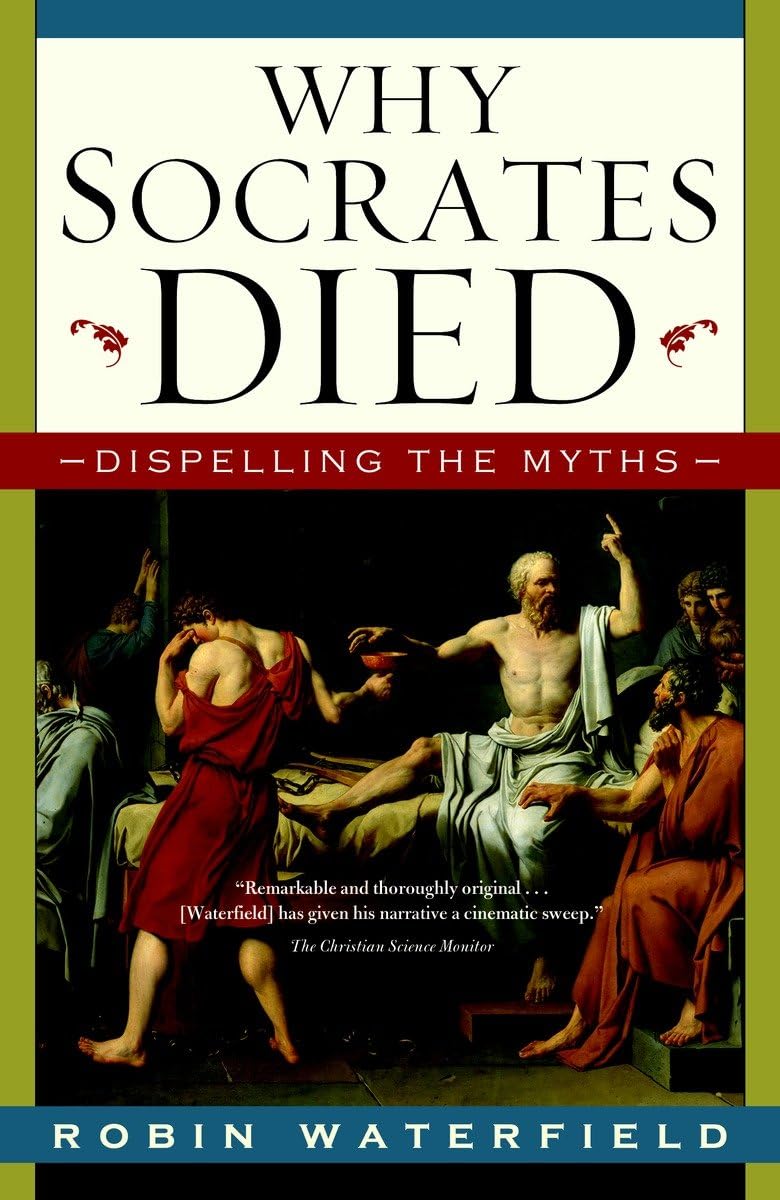 Why Socrates Died Dispelling The Myths