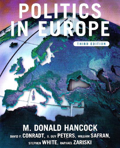 Politics in Europe : An Introduction to the Politics of the United Kingdom, France, Germany, Italy, Sweden, Russia, and the European Union [Paperback] David P. Conradt