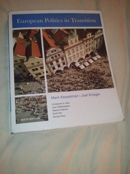 European Politics in Transition Kesselman, Mark; Krieger, Joel; Allen, Christopher S.; DeBardeleben, Joan and Hellman, Stephen