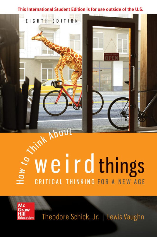 ISE How to Think About Weird Things: Critical Thinking for a New Age [Paperback] Schick, Theodore and Vaughn, Lewis